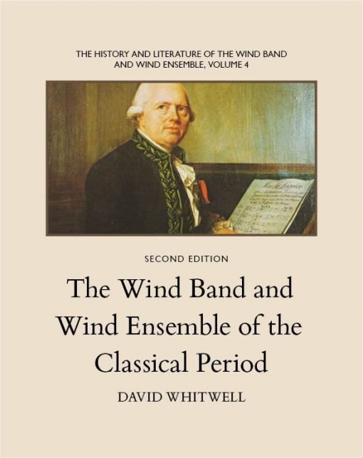 The History and Literature of the Wind Band and Wind Ensemble, vol. 4