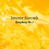 Jerome Sorcsek, Symphony No. 7